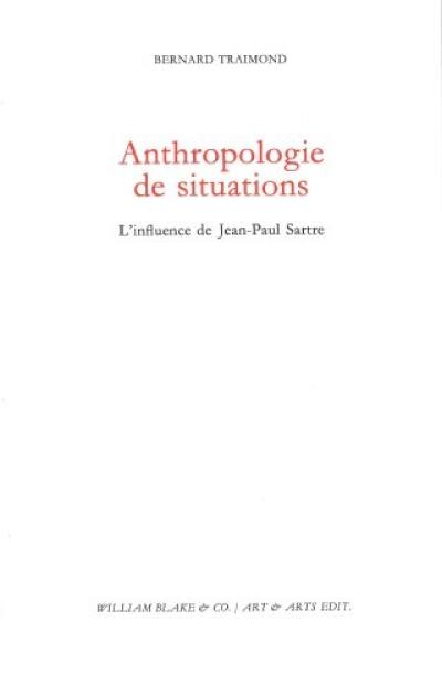 Anthropologie de situations : l'influence de Jean-Paul Sartre