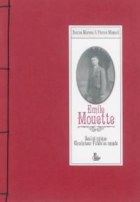 Emile Mouette : seul et unique chuchoteur public au monde : biographie d'un blinois