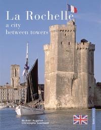 La Rochelle, a city between towers