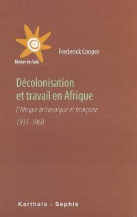 Décolonisation et travail en Afrique : l'Afrique britannique et française : 1935-1960