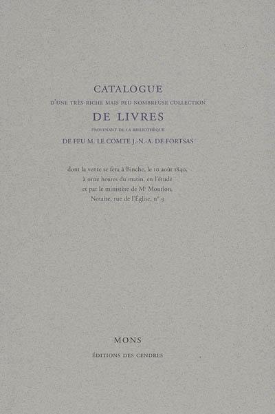Catalogue d'une très riche mais peu nombreuse collection de livres provenant de la bibliothèque de feu M. le comte J.-N.-A. de Fortsas