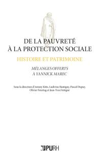 De la pauvreté à la protection sociale : histoire et patrimoine : mélanges offerts à Yannick Marec