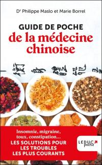 Guide de poche de la médecine chinoise : les solutions pour les troubles les plus courants : insomnie, migraine, toux, constipation...