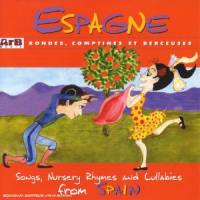 Espagne : rondes, comptines et berceuses. Songs, nursery rhymes and lullabies from Spain