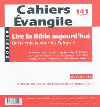 Cahiers Evangile, n° 141. Lire la Bible aujourd'hui : quels enjeux pour les Eglises ? : actes du colloque de l'ISEO, 31 janvier-2 février 2006