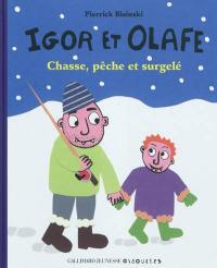 Igor et Olafe : les petits ogres. Chasse, pêche et surgelé