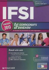 IFSI : le concours d'entrée en Institut de formation en soins infirmiers : concours 2013