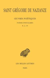 Oeuvres poétiques. Vol. 2. Poèmes épistolaires, II, 2, 1-8