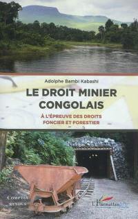 Le droit minier congolais à l'épreuve des droits foncier et forestier