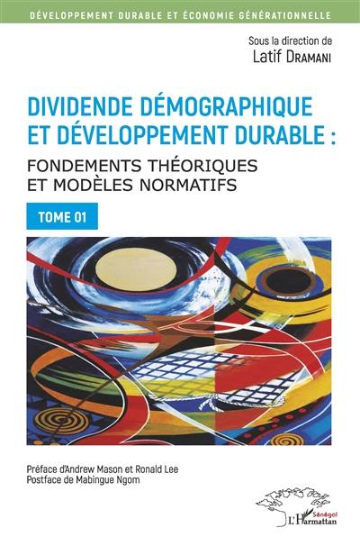 Dividende démographique et développement durable : fondements théoriques et modèles normatifs. Vol. 1
