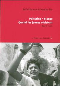 Palestine-France : quand les jeunes résistent : regards croisés