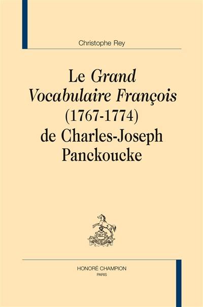 Le grand vocabulaire françois (1767-1774) de Charles-Joseph Panckoucke