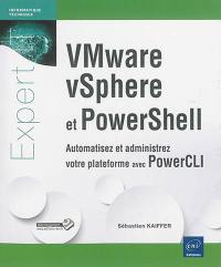 VMware vSphere et PowerShell : automatisez et administrez votre plateforme avec PowerCLI