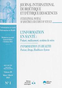 Journal international de bioéthique et d'éthique des sciences, n° 1 (2015). L'information en santé : patient, médicament, système de soins. Information in health : patient, drugs, healthcare system