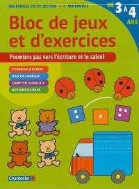 Bloc de jeux et d'exercices maternelle petite section, 1re maternelle, de 3 à 4 ans : premiers pas vers l'écriture et le calcul