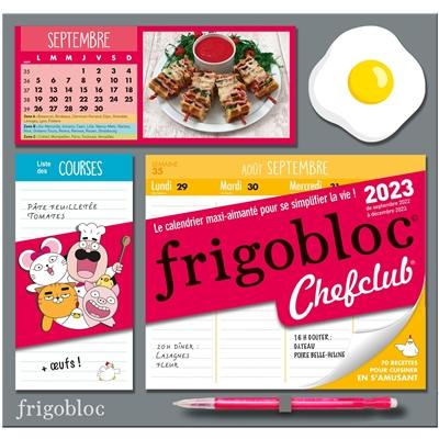 Frigobloc Chefclub : le calendrier maxi-aimanté pour se simplifier la vie ! : de septembre 2022 à décembre 2023