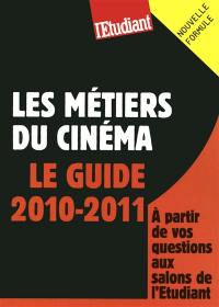 Les métiers du cinéma : le guide 2010-2011