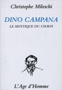 Dino Campana : le mystique du chaos : essai
