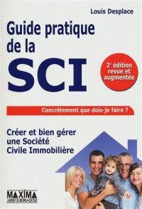 Guide pratique de la SCI : créer et bien gérer une société civile immobilière
