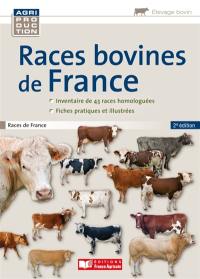 Races bovines de France : inventaire de 43 races homologuées, fiches pratiques et illustrées