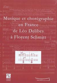 Musique et chorégraphie en France de Léo Delibes à Florent Schmitt : actes de la journée d'étude du 13 juin 2008, Université Jean Monnet, Opéra Théâtre de Saint-Etienne
