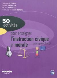 50 activités pour enseigner l'instruction civique et morale aux cycles 2 et 3
