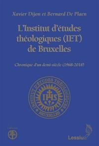 L'Institut d'études théologiques (IET) de Bruxelles : chronique d'un demi-siècle (1968-2018)