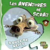 Les aventures de Scrat. Vol. 2. Boule de neige