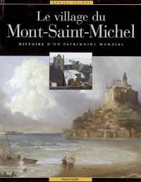 Le village du Mont-Saint-Michel : histoire d'un patrimoine mondial