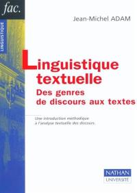 Linguistique textuelle : des genres de discours aux textes : une introduction méthodique à l'analyse textuelle des discours