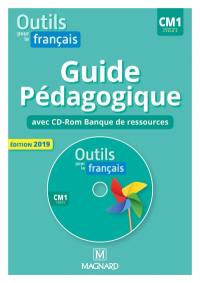 Outils pour le français CM1, cycle 3 : guide pédagogique avec CD-ROM banque de ressources
