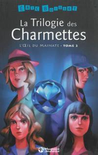 La trilogie des Charmettes. Vol. 2. L'oeil du mainate