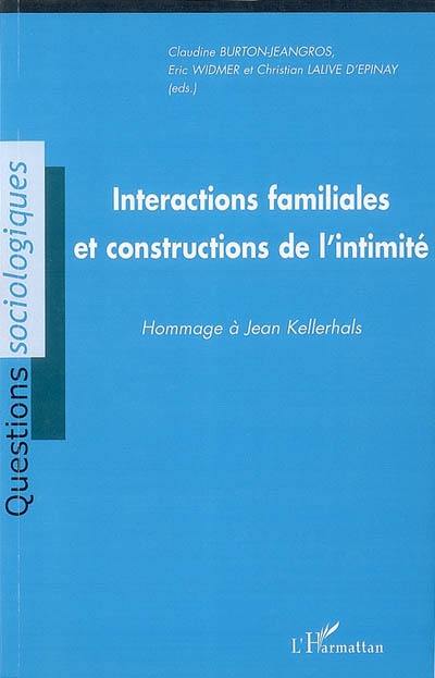 Interactions familiales et constructions de l'intimité : hommage à Jean Kellerhals