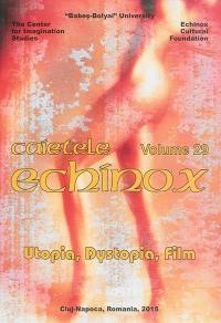 Cahiers de l'Echinox = Caietele Echinox, n° 29. Utopia, dystopia, film
