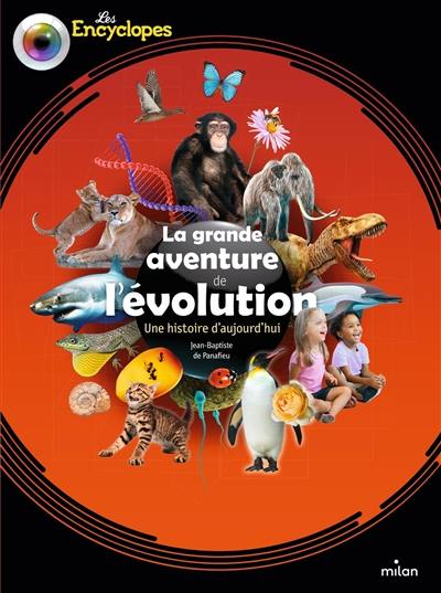 La grande aventure de l'évolution : une histoire d'aujourd'hui