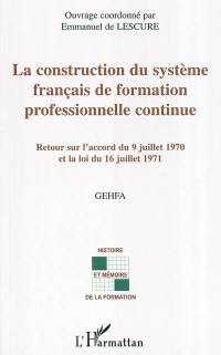 La construction du système français de formation professionnelle continue : retour sur l'accord du 9 juillet 1970 et la loi du 16 juillet 1971 : actes des rencontres
