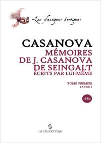 Mémoires de J. Casanova de Seingalt, écrits par lui-même. Vol. 1-1