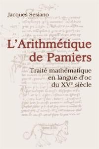 L'arithmétique de Pamiers : traité mathématique en langue d'oc du XVe siècle
