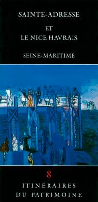 Sainte-Adresse et le Nice Havrais : Seine-Maritime