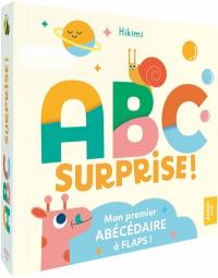 ABC surprise ! : mon premier abécédaire à flaps !
