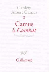 Camus à Combat : éditoriaux et articles d'Albert Camus, 1944-1947