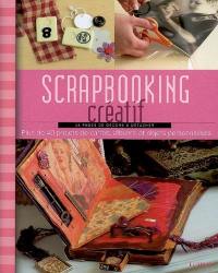 Scrapbooking créatif : plus de 40 projets de cartes, albums et objets personnalisés : 24 pages de décors à détacher