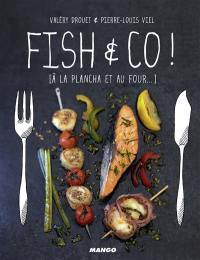 Fish & Co ! : à la plancha et au four