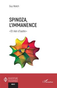 Spinoza, l'immanence et rien d'autre