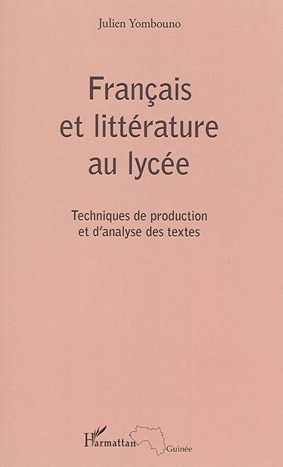 Français et littérature au lycée : techniques de production et d'analyse des textes