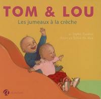 Tom & Lou. Vol. 4. Les jumeaux à la crèche
