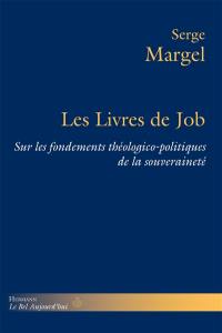 Les livres de Job : sur les fondements théologico-politiques de la souveraineté