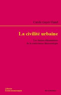 La civilité urbaine : les formes élémentaires de la coexistence démocratique