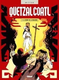 Quetzalcoatl. Vol. 7. Le secret de la Malinche