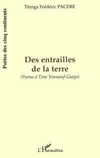 Des entrailles de la terre : poème à Tène Youssouf Gueye
